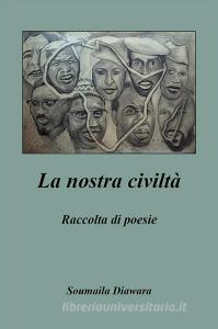 Ebook La nostra civiltà di Soumaila Diawara edito da Youcanprint