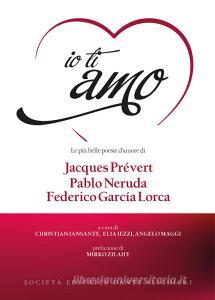 Poesie Di Natale Neruda.Io Ti Amo Le Piu Belle Poesie D Amore Di Jacques Prevert Pablo Neruda Federico Garcia Lorca Con Cd Audio Prevert Jacques Neruda Pablo Dante Alighieri Trama Libro 9788853442123 Libreria Universitaria