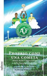 Proprio come una cometa. Storia della Chapecoense e della Superga dAmerica.pdf