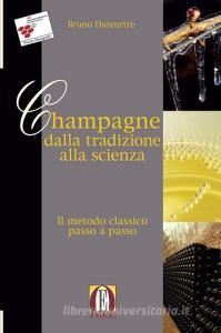 Champagne dalla tecnica alla scienza. Metodo classico passo a passo.pdf