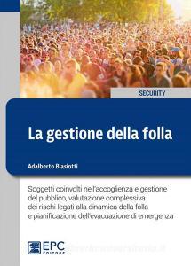Ebook La gestione della folla di Adalberto Biasiotti edito da EPC