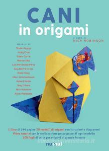 Cani in origami. Con Materiale a stampa miscellaneo. Con Contenuto digitale per download e accesso on line.pdf