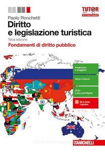 Diritto e legislazione turistica. Fondamenti di diritto pubblico. Per le Scuole superiori. Con aggiornamento online.pdf