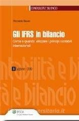 Gli IFRS in bilancio. Come e quando utilizzare i principi contabili internazionali.pdf