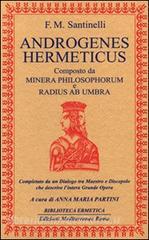Androgenes hermeticus composto da Minera Philosophorum e Radius ab Umbra. Completato da un dialogo tra maestro e discepolo che descrive lintera grande opera.pdf