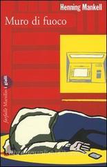 Muro di fuoco. Le inchieste del commissario Wallander vol.8.pdf