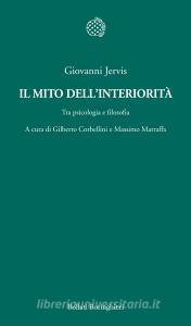 Il mito dellinteriorità. Tra psicologia e filosofia.pdf