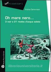 Oh mare nero... 3 noir e 21 ricette dacqua salata.pdf