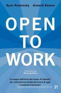 Ebook Open to Work di Ryan Roslansky, Aneesh Raman edito da Limina