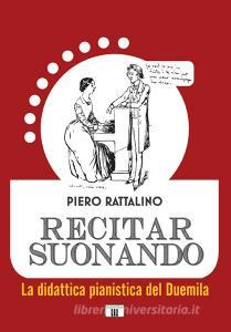 Recitar suonando. La didattica pianistica del Duemila.pdf