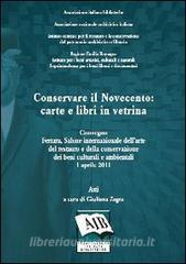 Conservare il Novecento: carte e libri in vetrina. Atti del Convegno (Ferrara, 1 aprile 2011).pdf