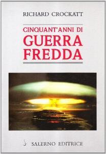 Cinquantanni di guerra fredda.pdf