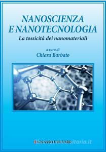Nanoscienza e nanotecnologia. La tossicità dei nanomateriali.pdf