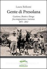 Gente di Presolana. Castione, Bratto e Dorga fra emigrazione e turismo 1875-2012.pdf