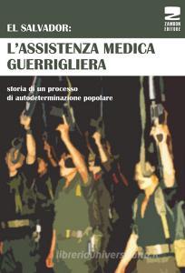 El Salvador: lassistenza medica guerrigliera. Storia di un processo di autodeterminazione popolare.pdf