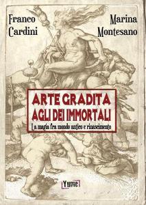 Arte gradita agli dèi immortali. La magia tra mondo antico e rinascimento.pdf