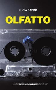 Libro Ebook Olfatto di Lucia Babbo di Musicaos Editore