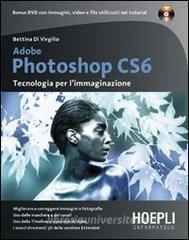 Adobe Photoshop CS6. Tecnologia per limmaginazione. Con DVD.pdf