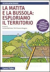 La matita e la bussola: esploriamo il territorio. Schede di osservazione ambientale per la scuola primaria.pdf