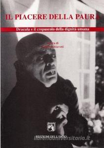 Il piacere della paura. Dracula e il crepuscolo della dignità umana. Atti del convegno «Scenari della paura» (Messina 25-26 marzo 1993).pdf