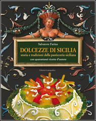 Dolcezze di Sicilia. Arte cultura, storia, tradizioni e ricette dei dolci e della pasticceria siciliana.pdf