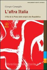 L altra Italia. Il Rio de la Plata dalle origini alla Repubblica.pdf