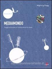 Mediamondo. Viaggio attraverso le comunicazioni di massa.pdf