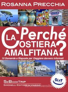 Perché la Costiera Amalfitana? 10 domande e risposte per viaggiare davvero informati.pdf