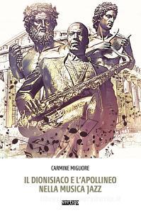 Ebook Il dionisiaco e l’apollineo nella Musica Jazz di Carmine Migliore edito da Vertigo Edizioni