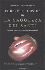 La saggezza dei santi. Le storie sacre che cambiano la nostra vita.pdf