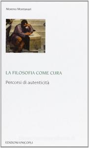 La filosofia come cura. Percorsi di autenticità.pdf