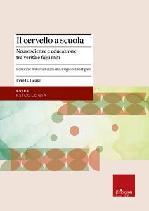 Il cervello a scuola. Neuroscienze e educazione tra verità e falsi miti.pdf