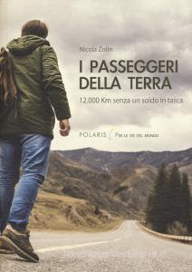 I passeggeri della Terra. 12.000 km senza un soldo in tasca.pdf