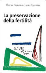 Ebook La preservazione della fertilità di Ettore Cittadini, Laura Carrillo edito da L'Asino d'oro