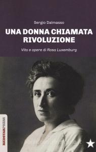Una donna chiamata rivoluzione. Vita e opere di Rosa Luxemburg.pdf