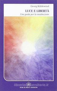 Luce e libertà. Una guida per la meditazione.pdf