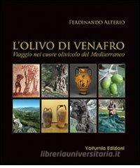 L olivo di Venafro. Viaggio nel cuore olivicolo del Mediterraneo.pdf