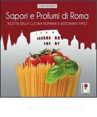 Sapori e profumi di Roma. Ricette della cucina romana e ristoranti tipici.pdf
