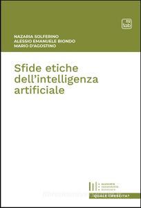 Ebook Sfide etiche dell’Intelligenza Artificiale di Mario D'Agostino, Nazaria Solferino, Alessio Emanuele Biondo edito da tab edizioni