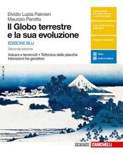 Il globo terrestre e la sua evoluzione. Vulcani e terremoti, tettonica delle placche, interazioni fra geosfere. Ediz. blu. Per le Scuole superiori. Con e-book.pdf