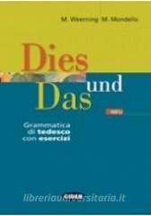 Dies und Das. Grammatica di tedesco. Con esercizi. Per le Scuole superiori.pdf