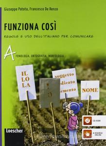 Funziona cosí. Regole e uso dellitaliano per comunicare. Vol. A-B-C. Per la Scuola media. Con espansione online.pdf
