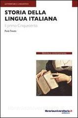 Ebook Storia della lingua italiana. Il primo Cinquecento di Paolo Trovato edito da libreriauniversitaria.it