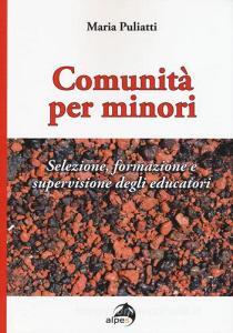 Comunità per minori. Selezione, formazione e supervisione degli educatori.pdf