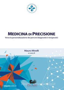 Medicina di precisione. Verso la personalizzazione dei percorsi diagnostici e terapeutici.pdf