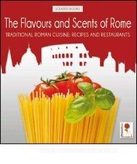 The flavours and scents of Rome. Traditional Rome cuisine: recipes and restaurants.pdf
