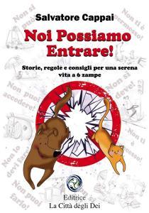 Noi possiamo entrare. Storie, regole e consigli per una serena vita a sei zampe.pdf