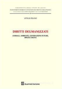 Diritti deumanizzati. Animali, ambiente, generazioni future, specie umana.pdf