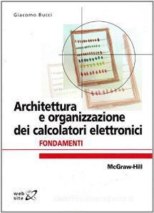Architettura e organizzazione dei calcolatori elettronici. Fondamenti.pdf