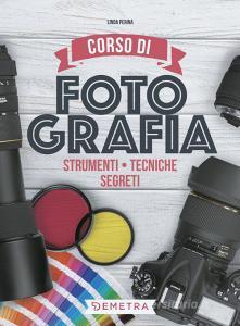Corso di fotografia. Strumenti, tecniche, segreti.pdf